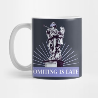 Vomiting is Late - Weird Funny Bad Translation Mug